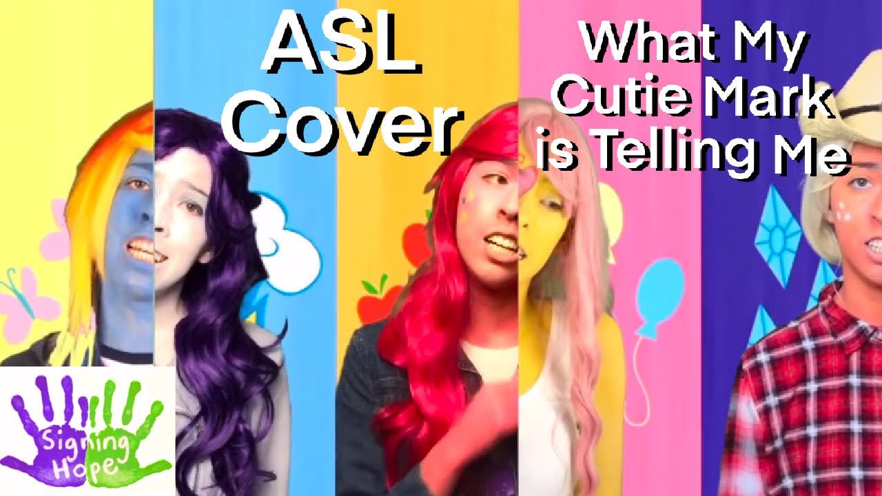 What My Cutie Mark is Telling Me - My Little Pony (ASL Cover)