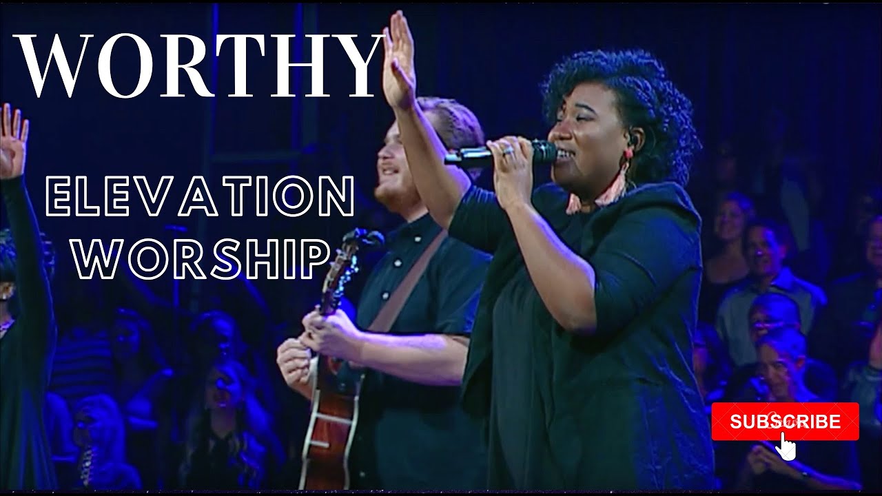 Worthy by Elevation Worship