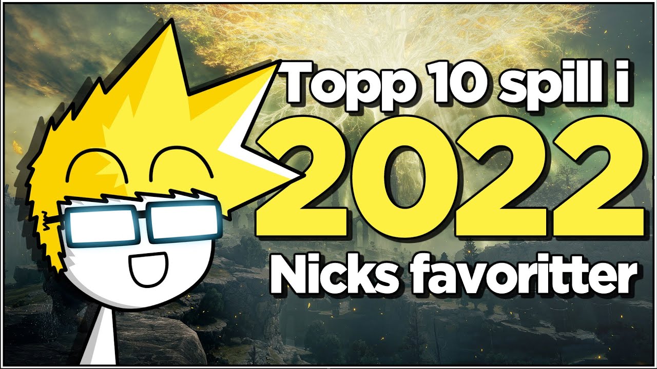 De beste spillene i 2022 - Nicks topp 10-liste