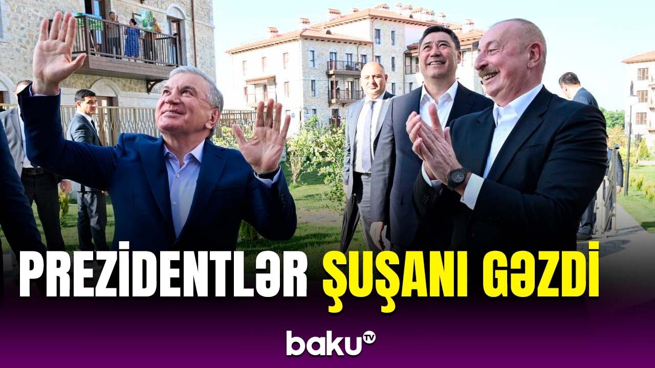 Azərbaycan, Özbəkistan və Qırğızıstan liderlərinin Şuşa gəzintisi