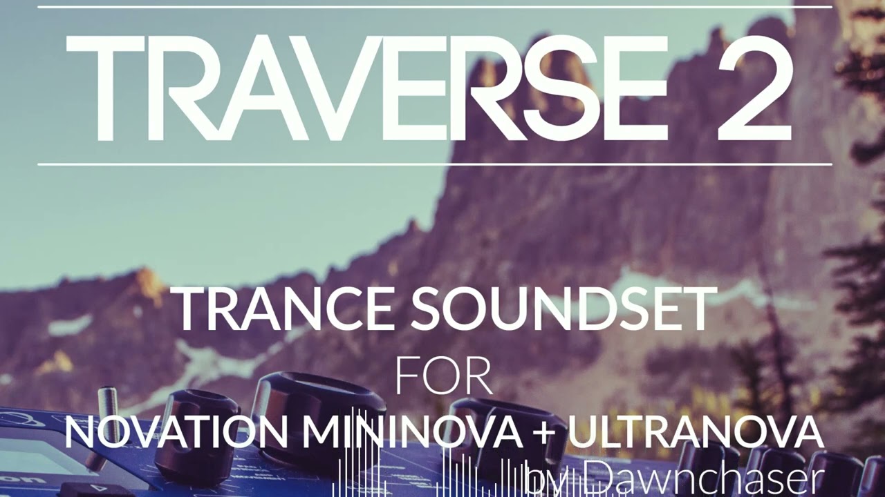 Traverse 2 Trance Soundset for Novation Mininova+Ultranova - Uplifting/Hard/Prog Trance Patches 2022