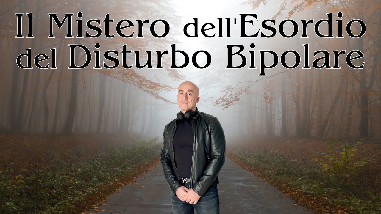 Il Misterioso Esordio del Disturbo Bipolare