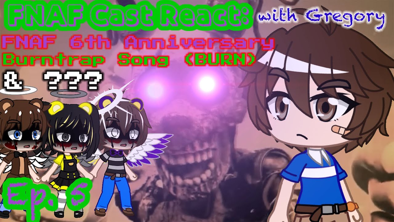 FNAF Cast React (S2) ep. 5: FNAF 6th Anniversary, [SFM] Burntrap Song 