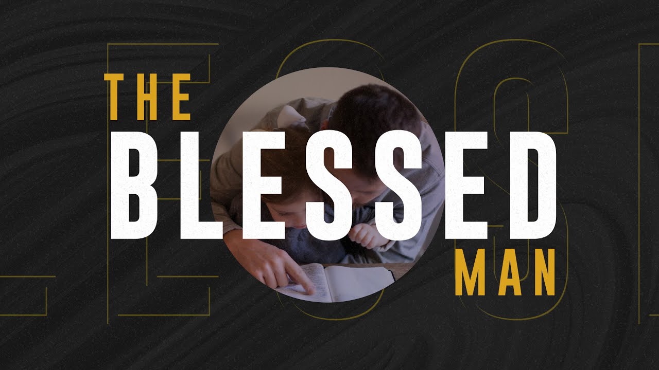The Blessed Man | Psalm 128 | Pastor John Miller