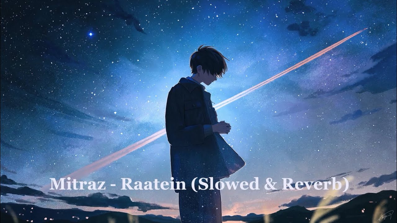 Mitraz - Raatein (Slowed and Reverb)