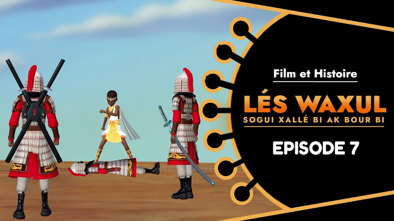 L&Eacute;S WAXUL Xall&eacute; Bi Ak Bour Bi Episode 7 : En wolof