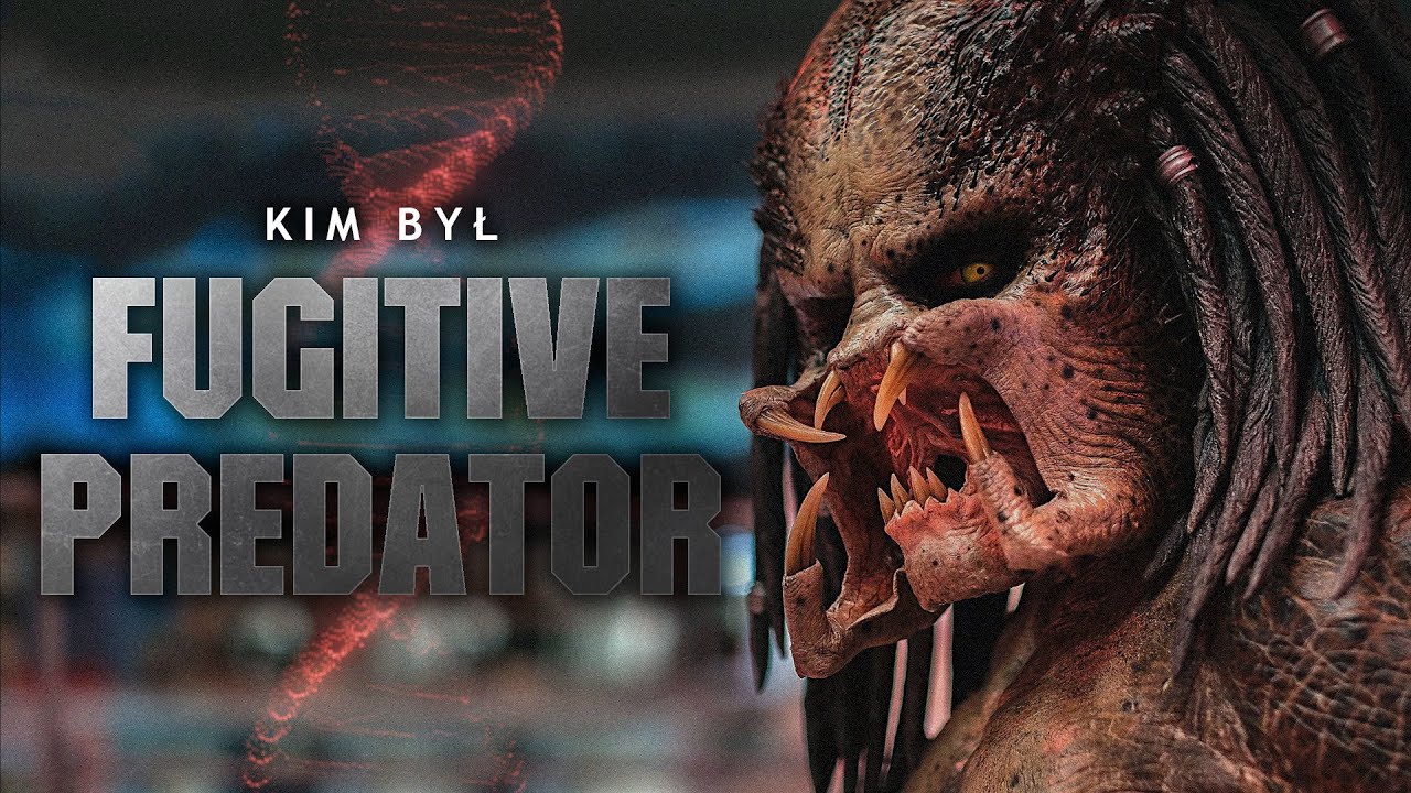 Kim był Fugitive Predator?