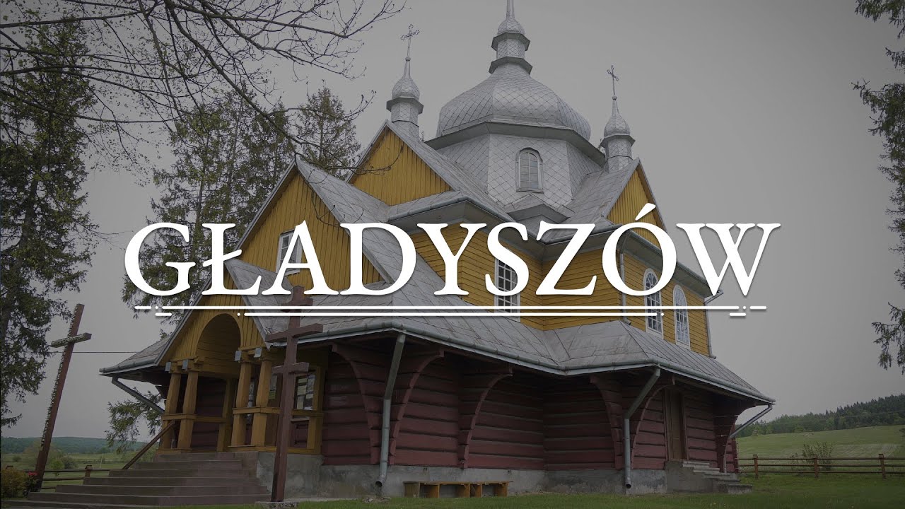 Zabytkowa cerkiew Wniebowstąpienia Pańskiego | Gładysz&oacute;w