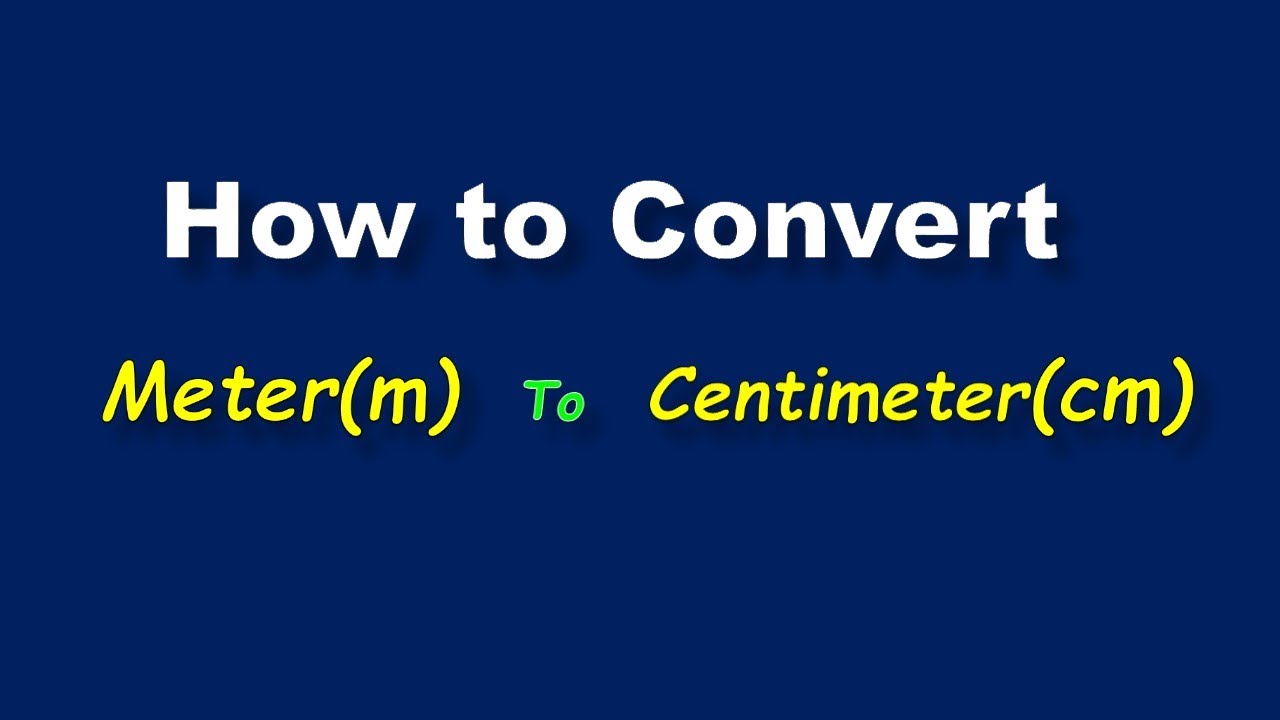 Conversion of Meter To Centimeter | How To Convert metre to centimetre |m into cm