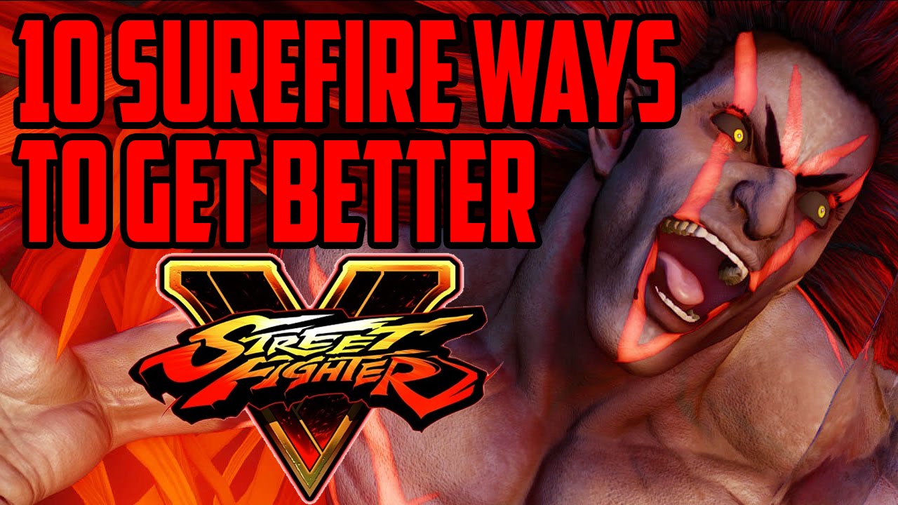 Ten Surefire Tips To Get Better At Street Fighter 5