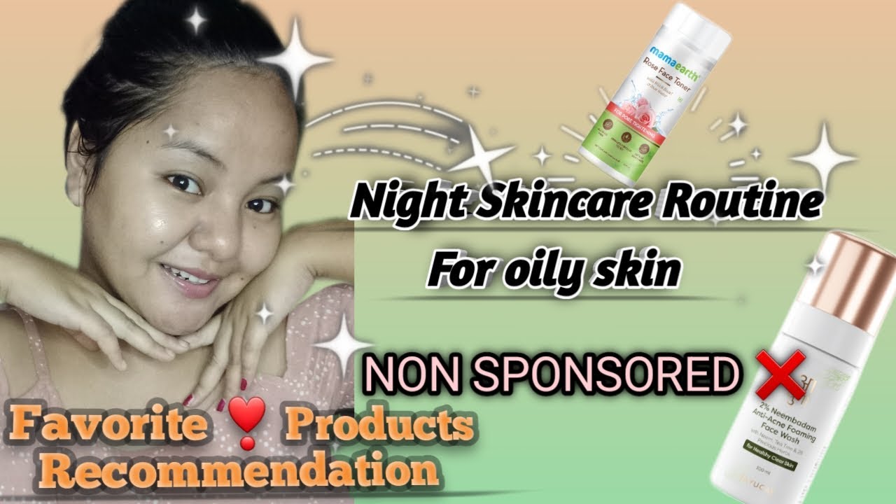 Night Skincare Routine for Oily Skin*🤩 Some Favorite Products  Recommendation ❣️NON SPONSORED ❌️❌️❌️