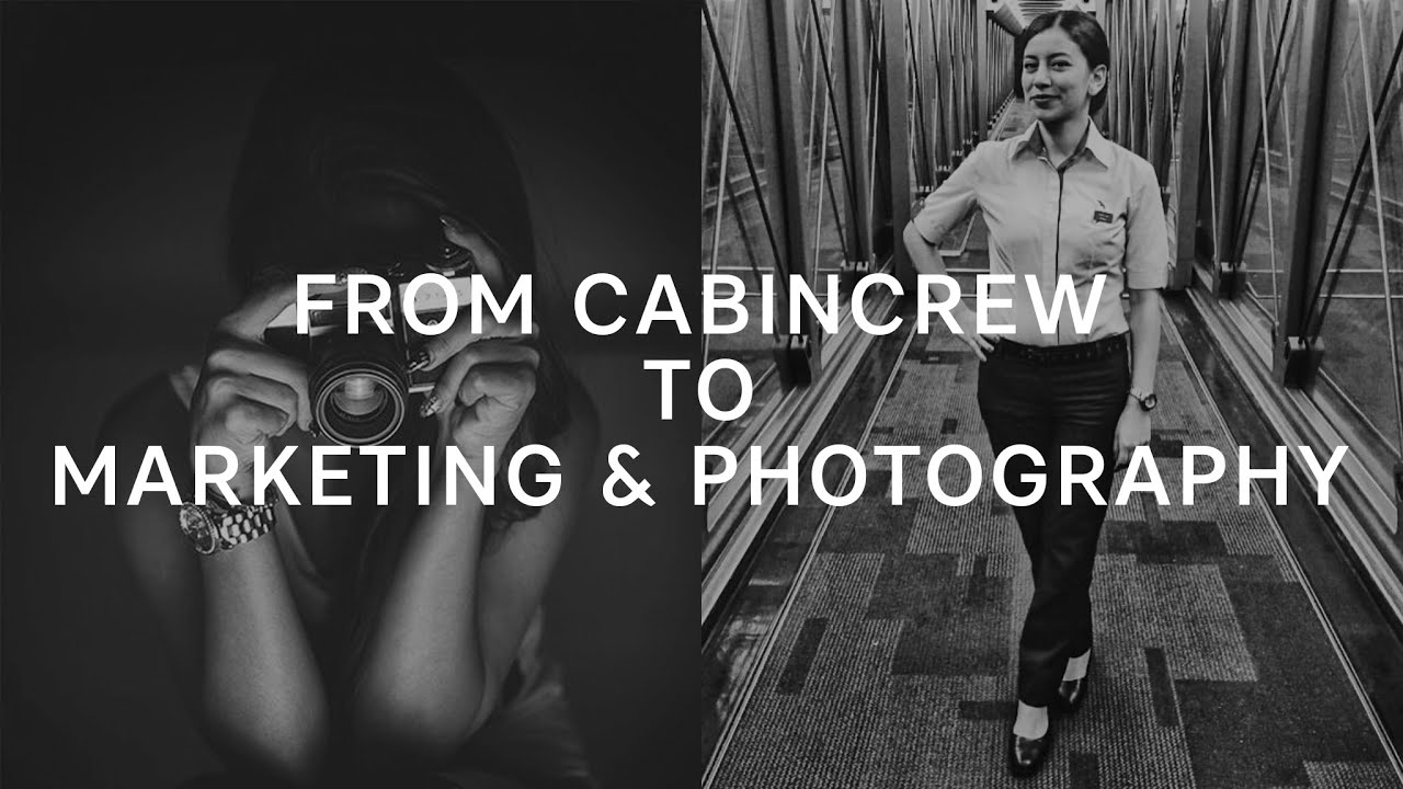 From Cabin Crew To Marketing & Photography