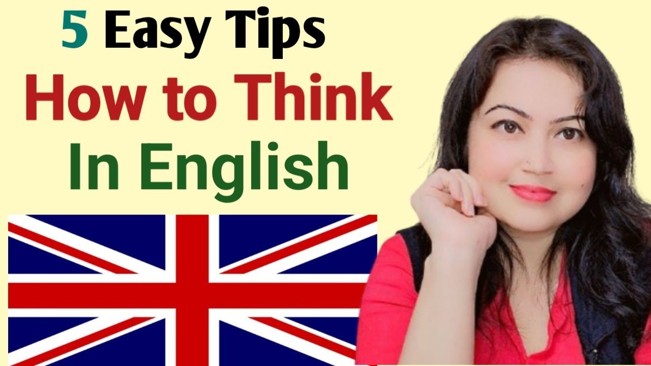 5 Easy Tips To Think in English l How to Think in English l English speaking practice 