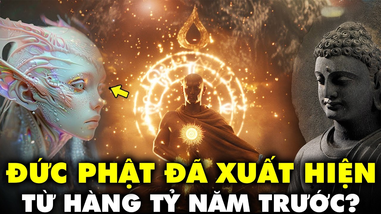 Tiên Tri Từ Vũ Trụ: Sự Xuất Hiện Của Đức Phật Đã Được Định Trước Từ Hàng Tỷ Năm? | Thế Giới Cổ Đại