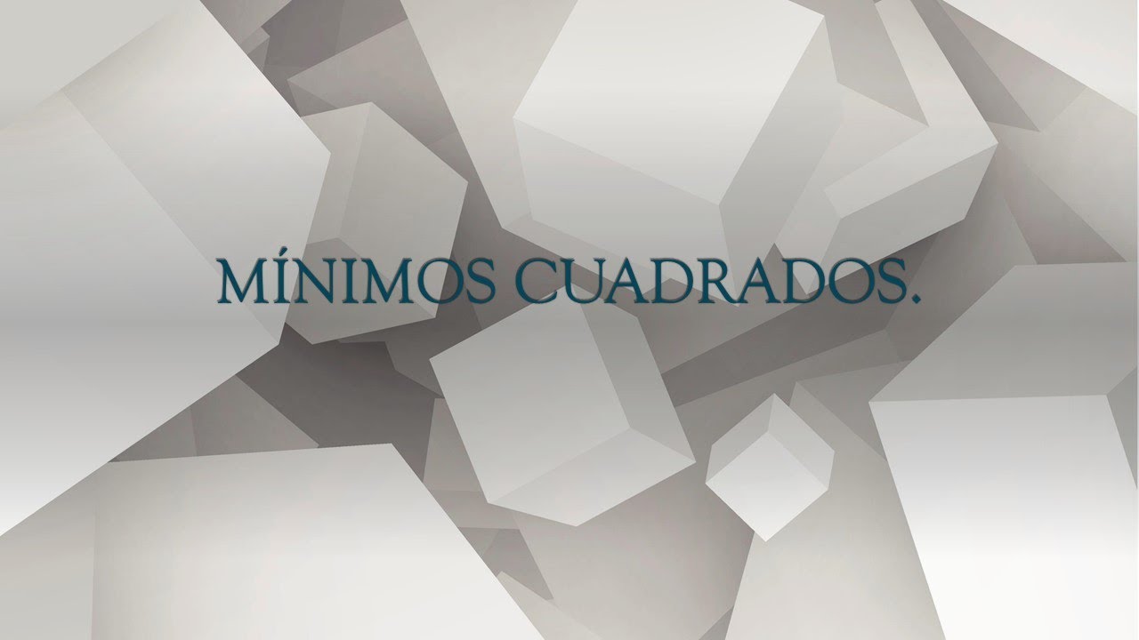 Mínimos cuadrados.