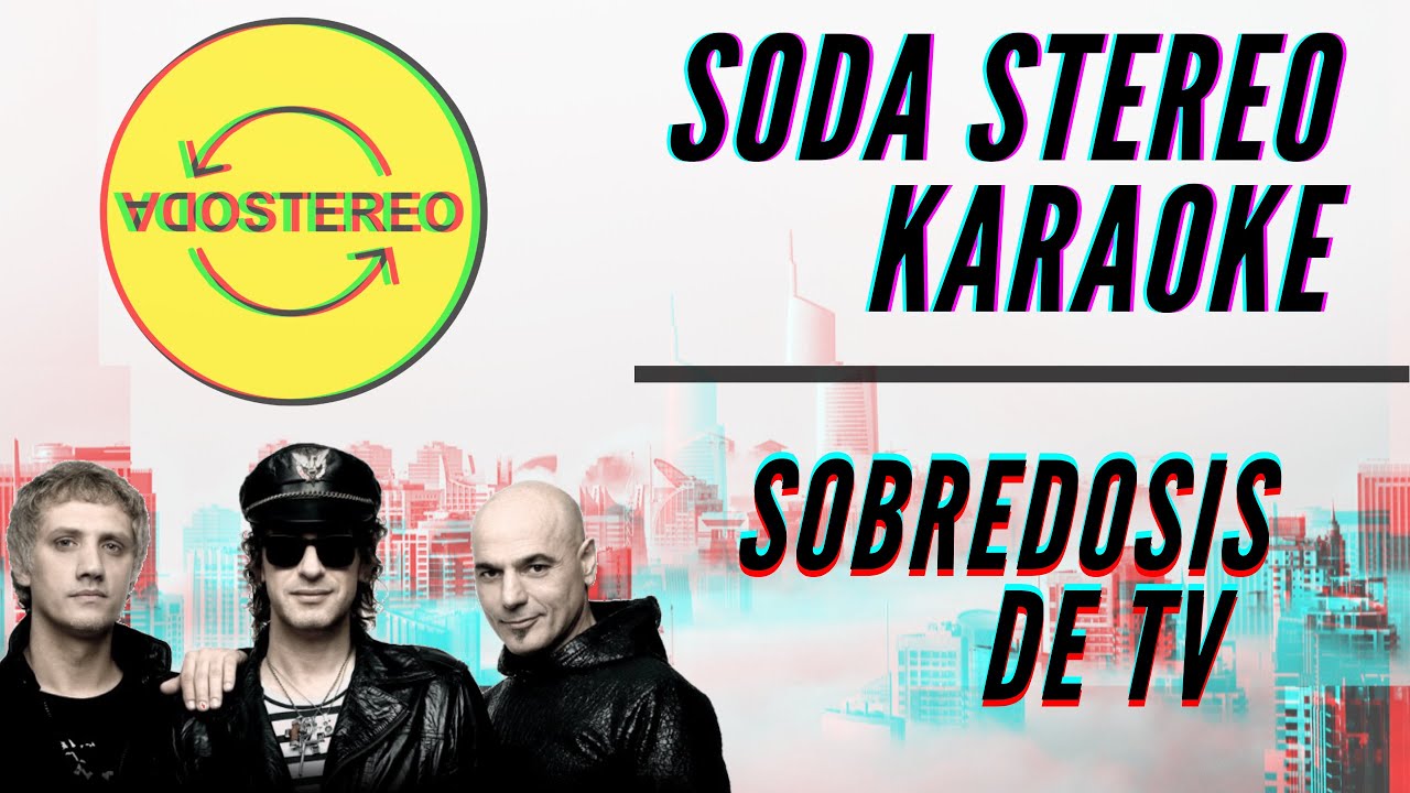 Soda Stereo - Sobredosis de TV - Karaoke