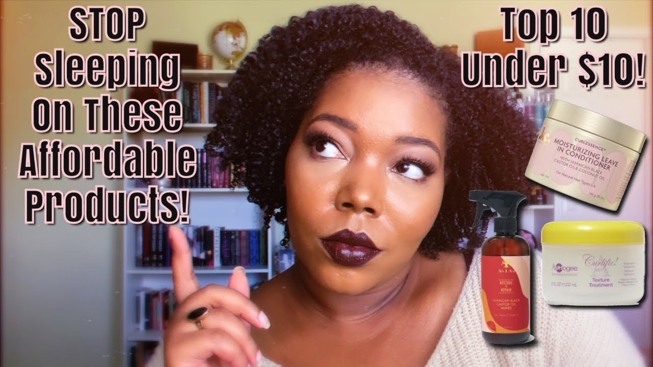 Y'ALL NEED TO STOP SLEEPING ON THESE AFFORDABLE PRODUCTS | Top 10 Under 10 For Natural Hair!