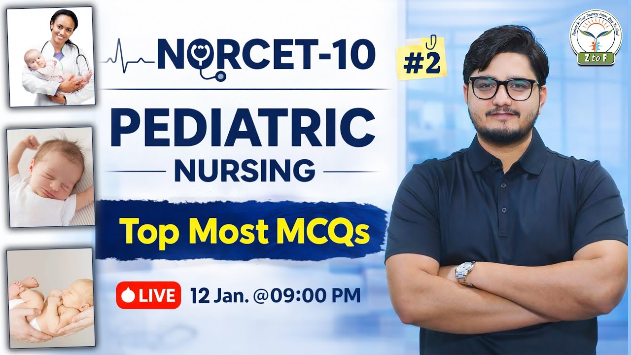 Pediatric Nursing Top MCQs LIVE | NORCET-10 Nursing Officer Preparation By Ajay Sir | Z to F Nursing