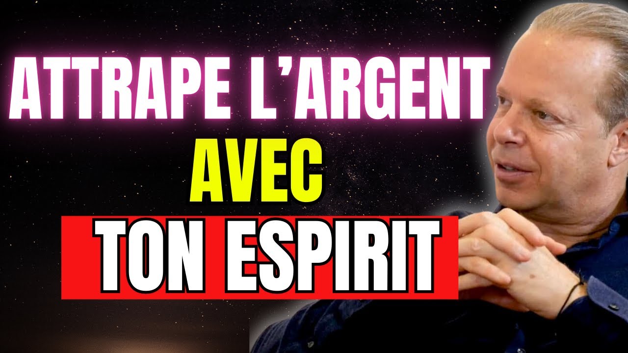 Attrape l'argent avec ton esprit - Joe Dispenza