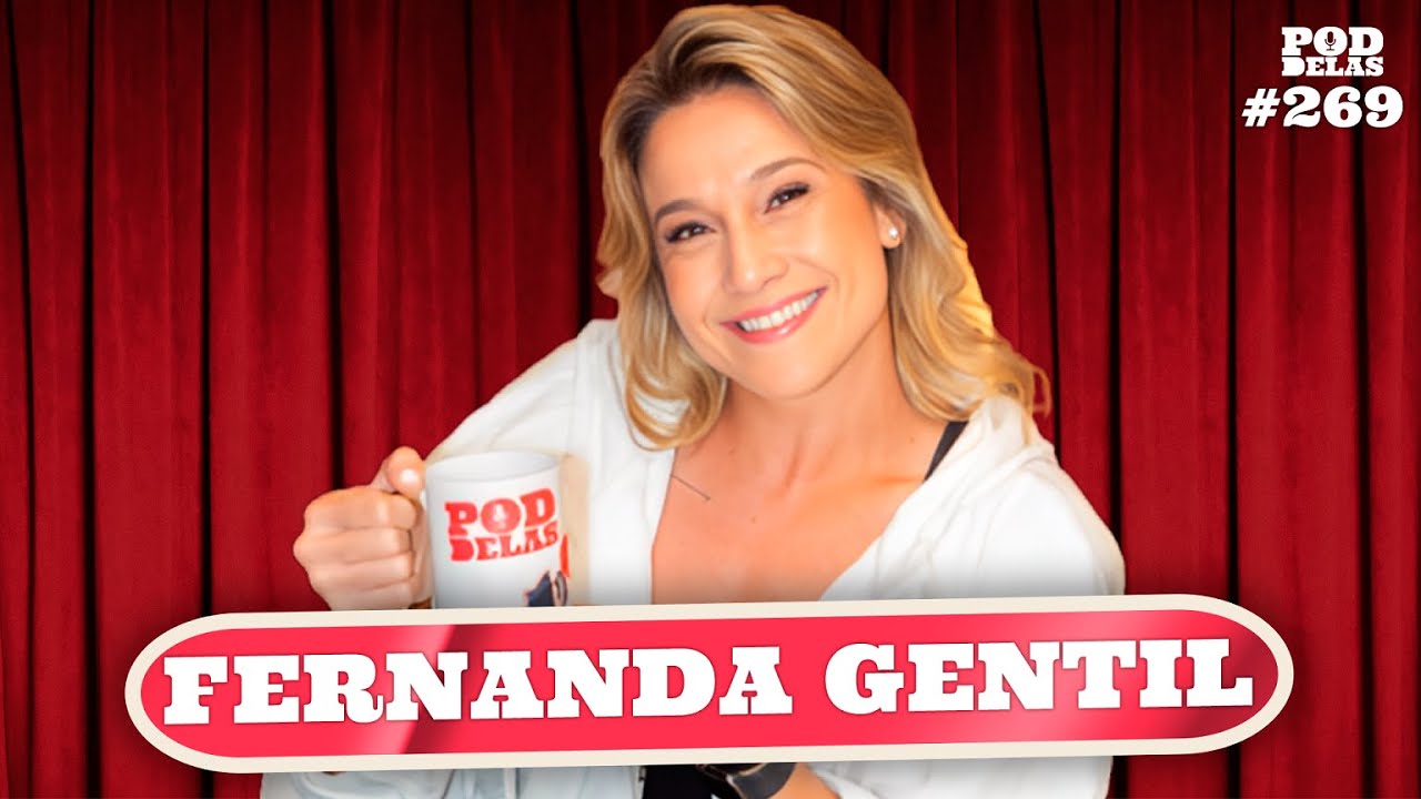 FERNANDA GENTIL - PODDELAS #269