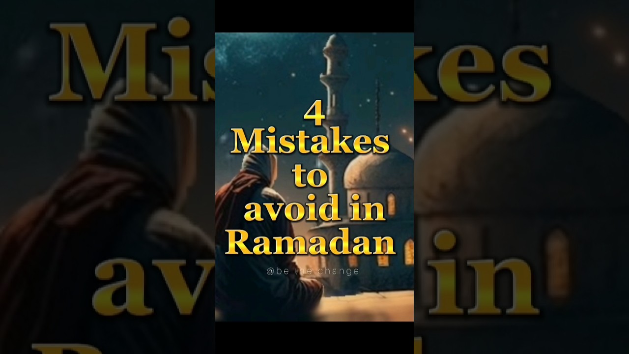 4 Mistakes to avoid in Ramadan ✨☺️ #ramadan #avoid #mistakes