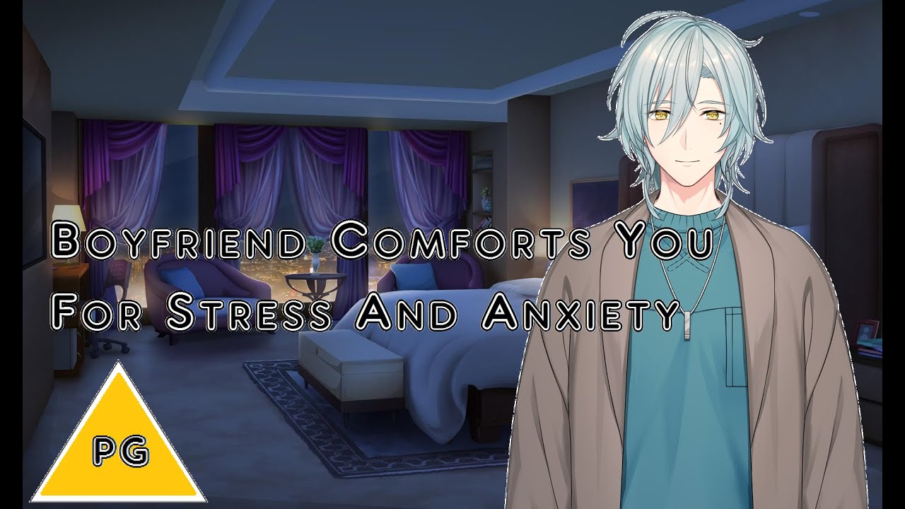 Boyfriend Comforts You For Stress And Anxiety [Comfort] (M4A) | Audio Roleplay