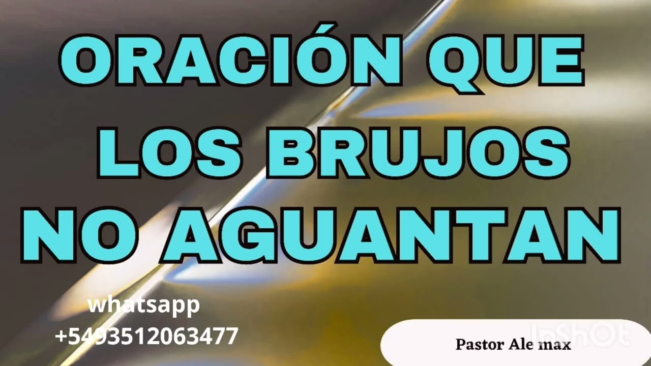 ORACIÓN QUE LOS BRUJOS NO AGUANTAN 