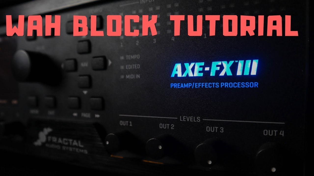 Axe-Fx III - Wah Block Deep Dive