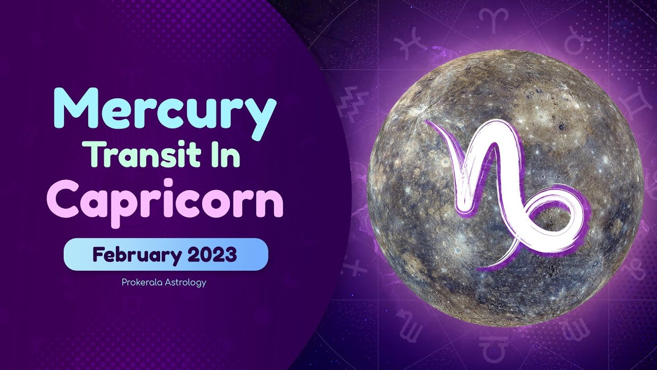 Mercury Transit in Capricorn- The Ambitious Earth Sign- February 2023 | Career and Finance