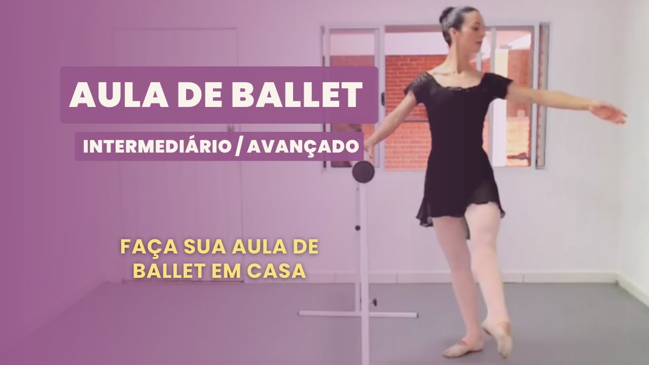 AULA DE BALLET intermediário/avançado | aula em casa barra + centro