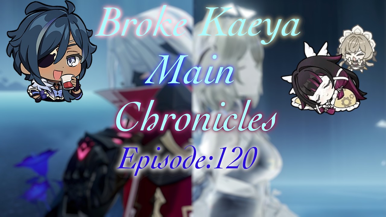 Better love story than Romeo and Juliet //Broke Kaeya Main Chronicles episode 120(Act 8)