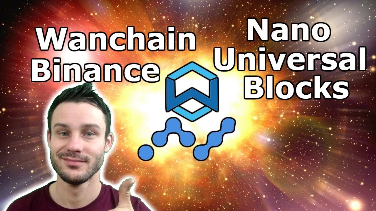 Wanchain Review 1.0 | Nano Universal Blocks | $10 $WAN Soon? | $NANO Leger Support?