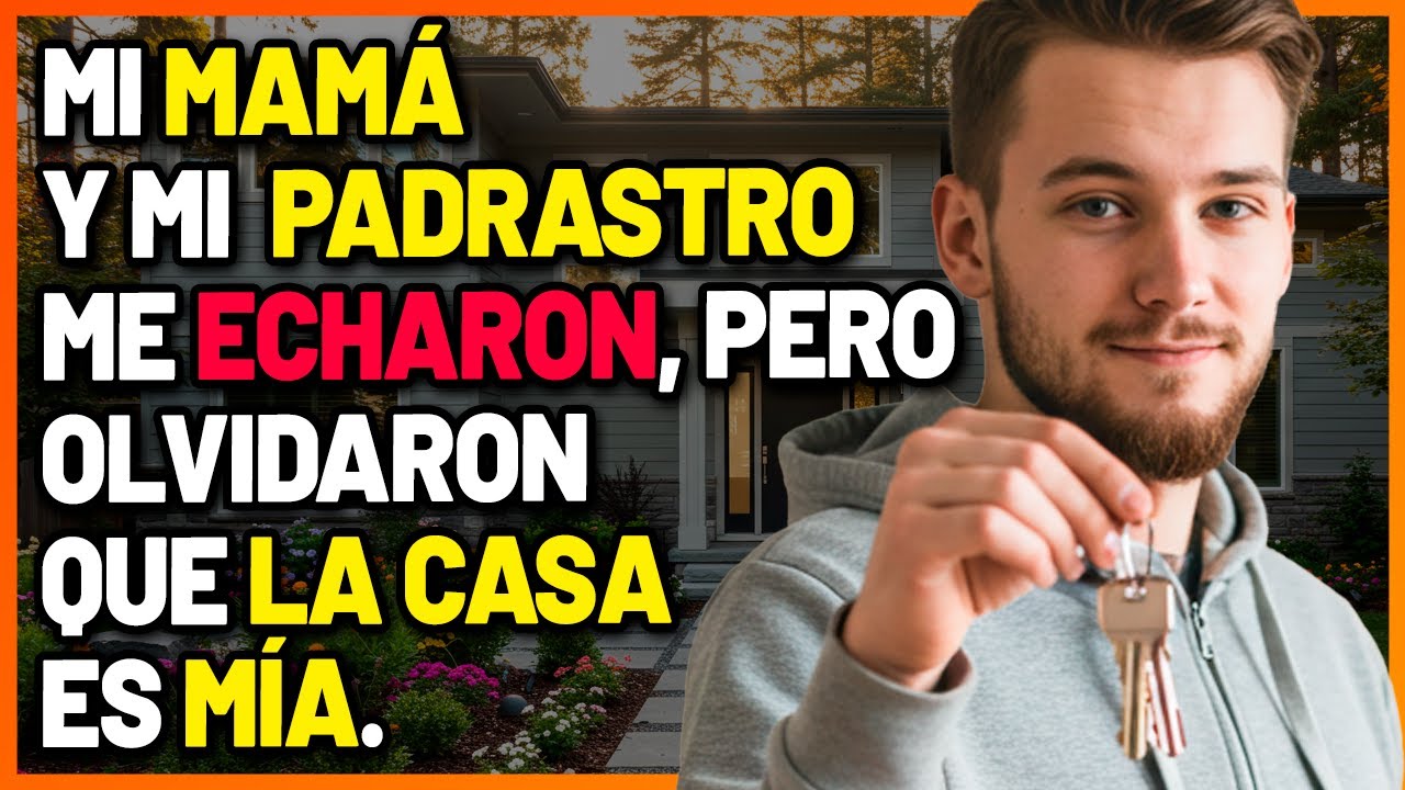 Mi MAM&Aacute; y PADRASTRO me ECHARON, pero OLVIDARON que la CASA es M&Iacute;A.