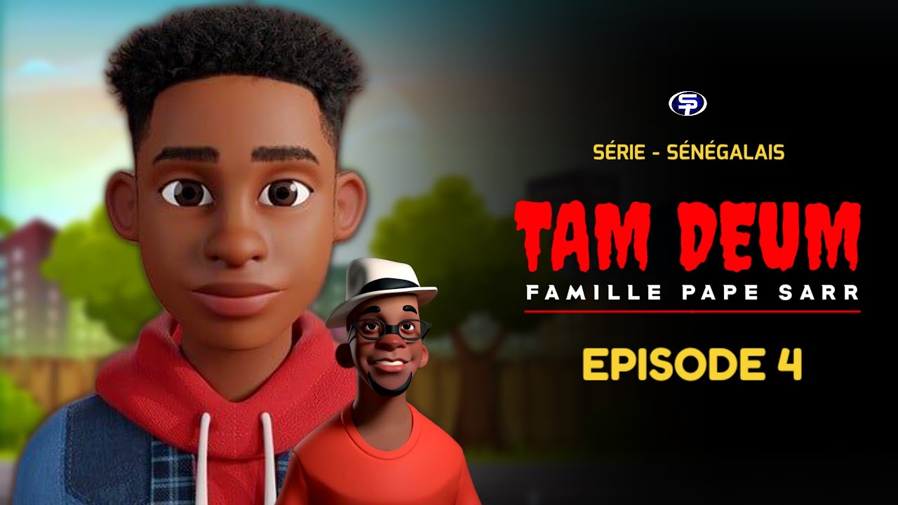 TAM DEUM FAMILY PAPE SARR - Episode 4 **VOSTFR**