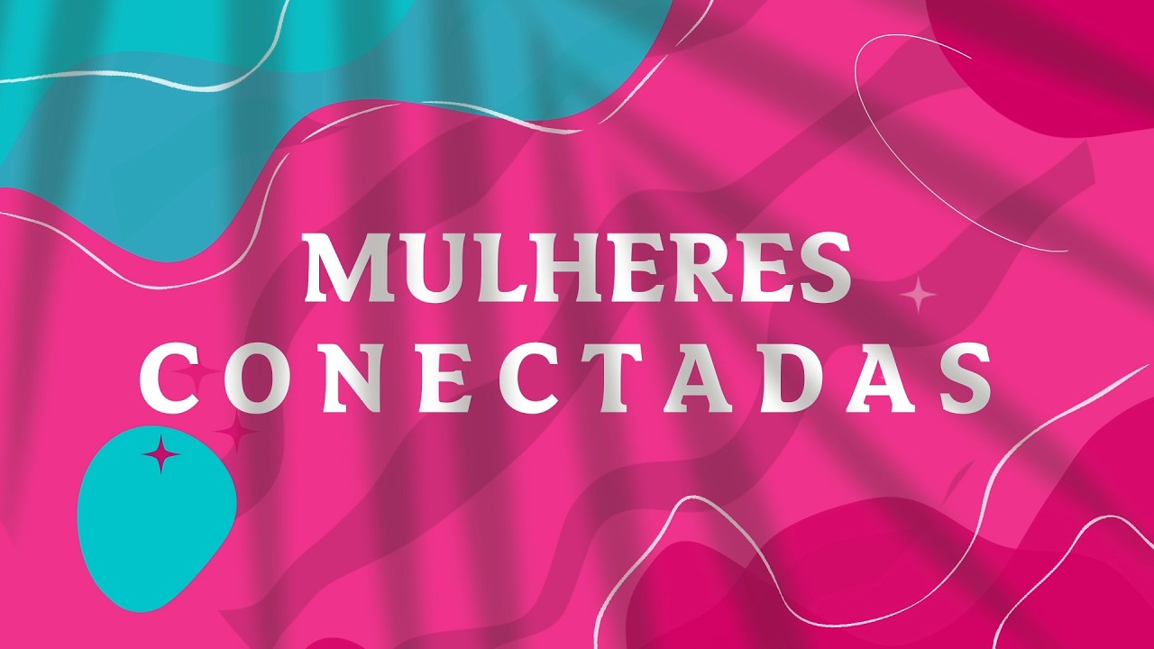 Mulheres Conectadas - 06/03/2026 - Wilza Veríssimo