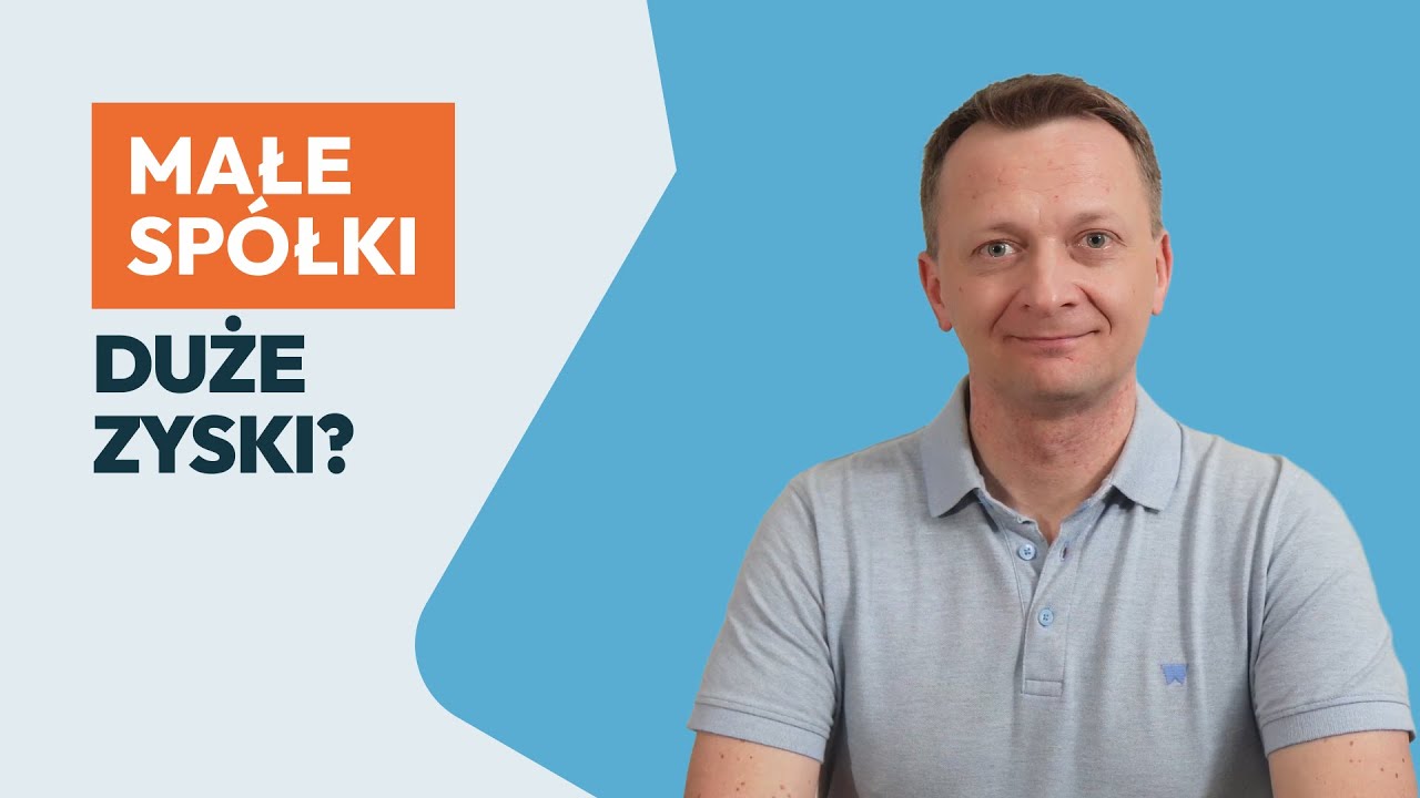 Małe spółki - duże zyski?