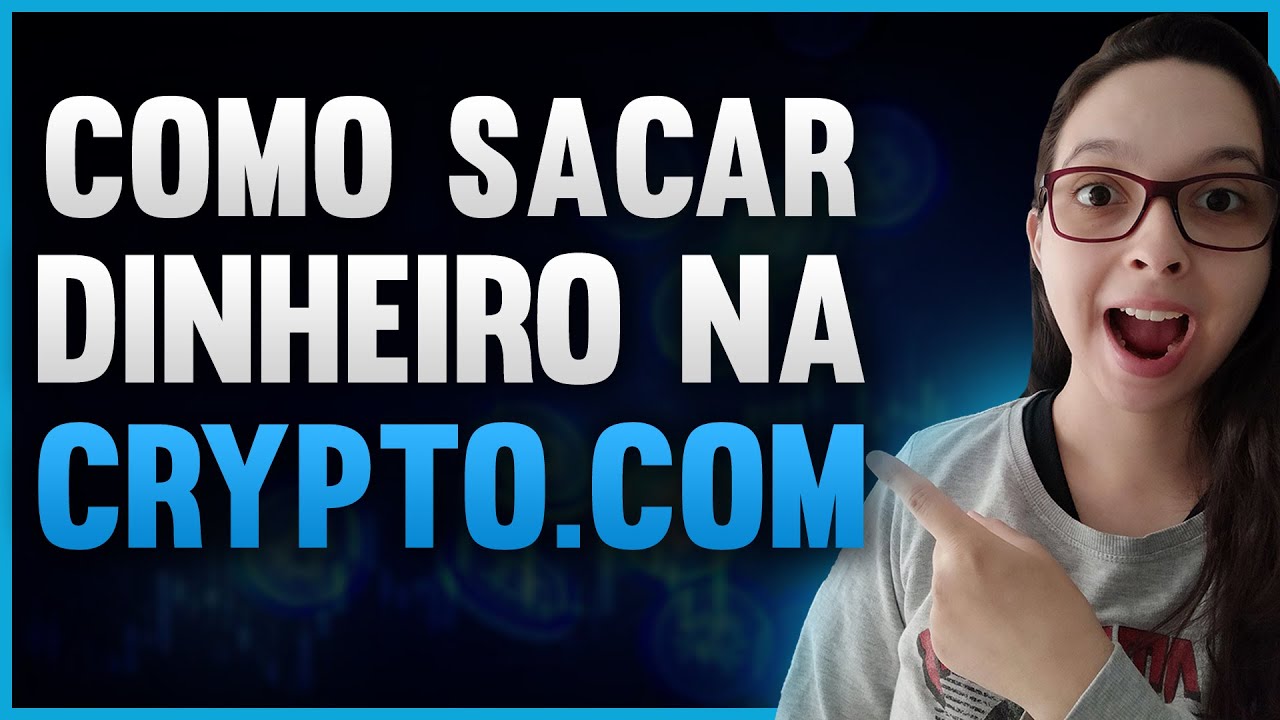 COMO SACAR DINHEIRO DA CRYPTO.COM PARA CONTA BANC&Aacute;RIA  | TUTORIAL COMPLETO
