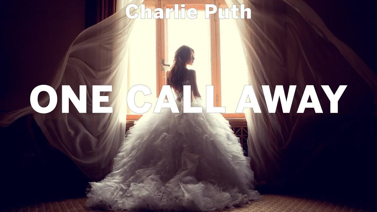 Charlie Puth ~ One Call Away # lyrics # Miley Cyrus, Sam Smith, Imagine Dragons