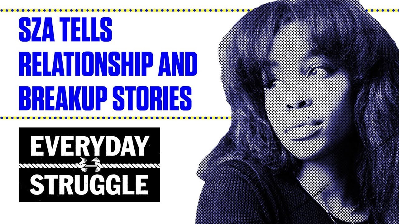 SZA Talks Going Through Significant Other's Phones and Breakup Stories | Everyday Struggle