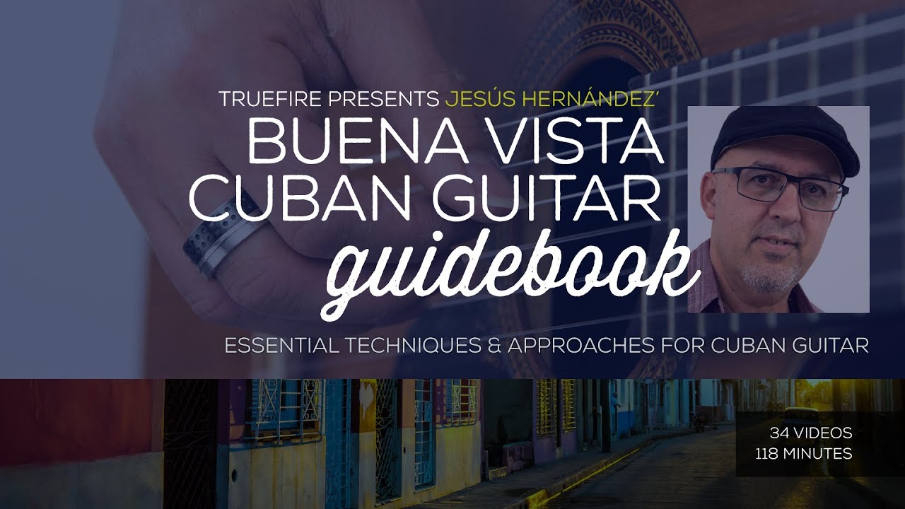 Jesus Hernandez - Buena Vista Cuban Guitar Guidebook - Introduction
