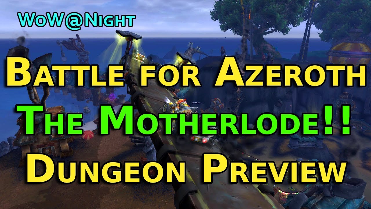 Battle for Azeroth Alpha - The MOTHERLODE!! Dungeon Preview
