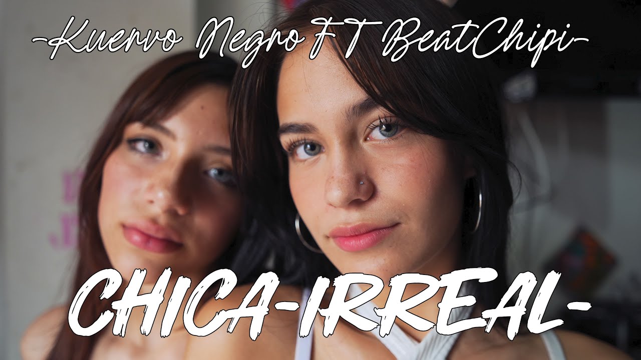 KUERVO NEGRO - CHICA IRREAL/ FT@beatchipi (DIAMANTE EN BRUTO)