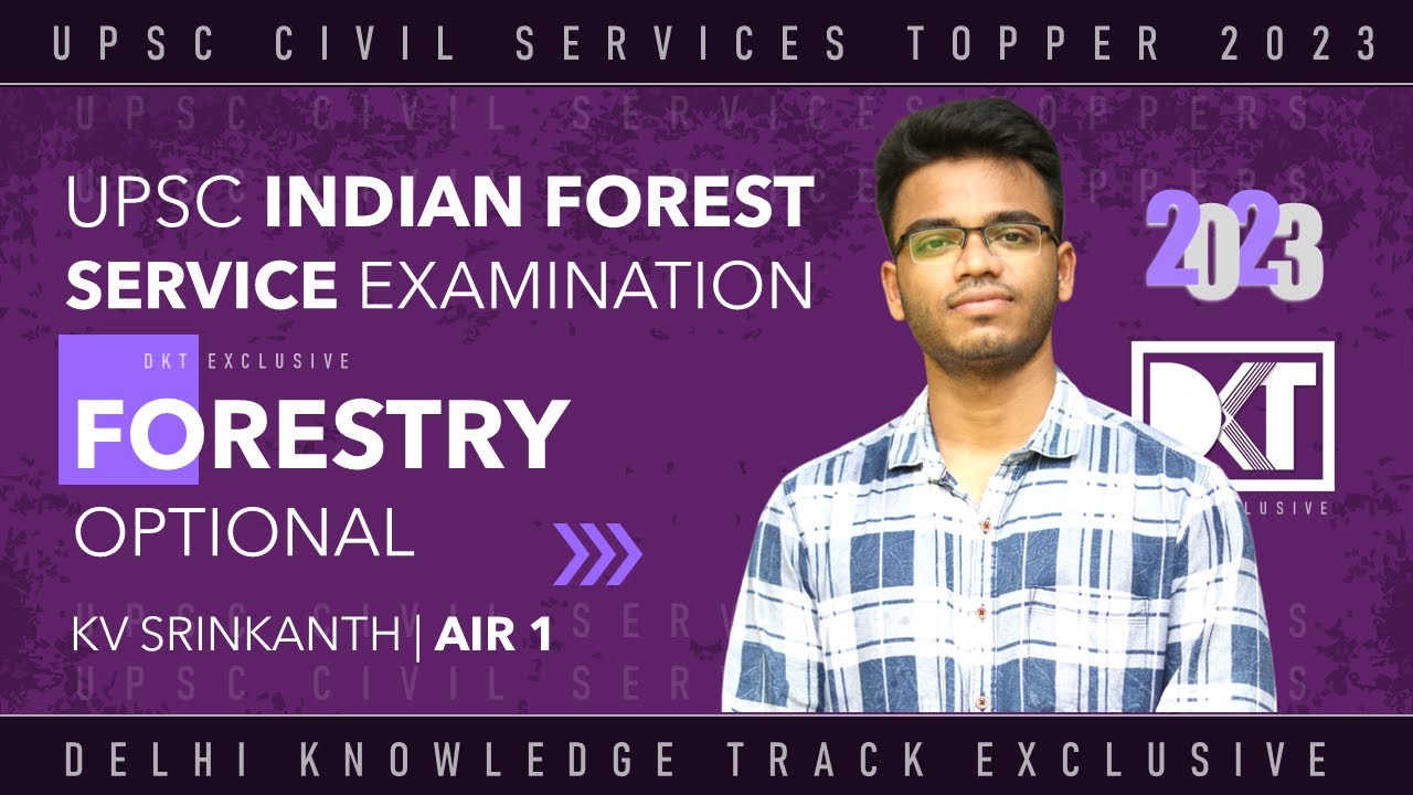 Rank 1 UPSC Indian Forest Service Exam 2022 | KV Srikanth's Optional Forestry Strategy For IFS Exam