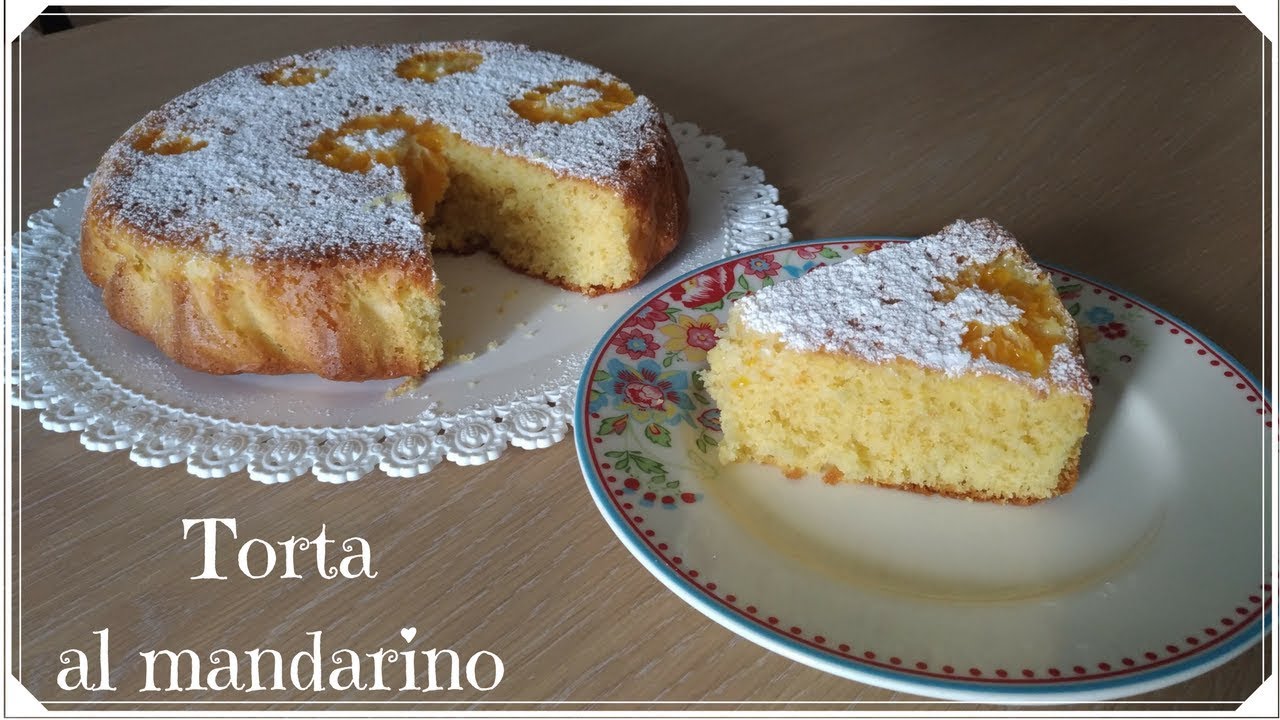 Torta al mandarino soffice gustosa e facile da preparare