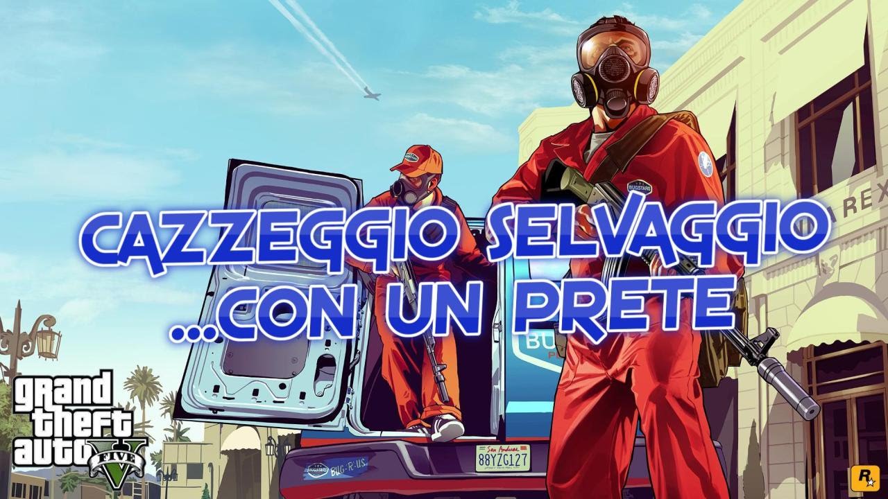 GTA 5 Online - Cazzeggio selvaggio... con un prete