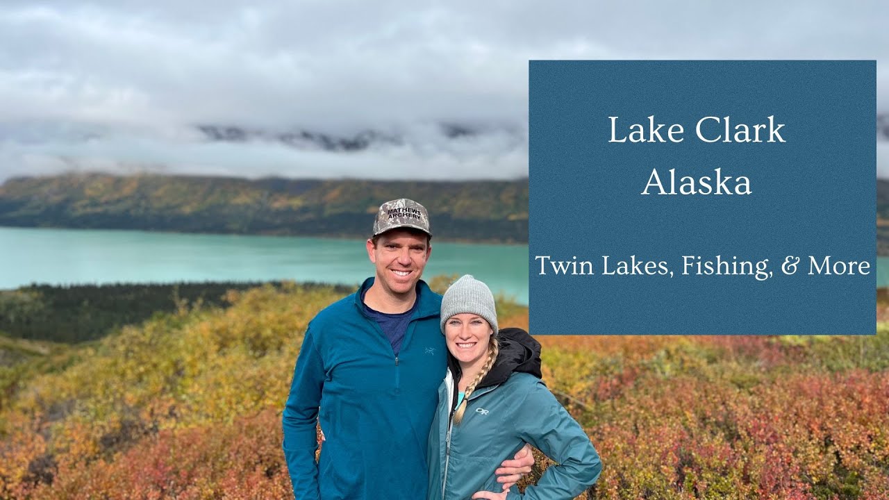 ALASKA - Lake Clark National Park & Lake Clark Resort