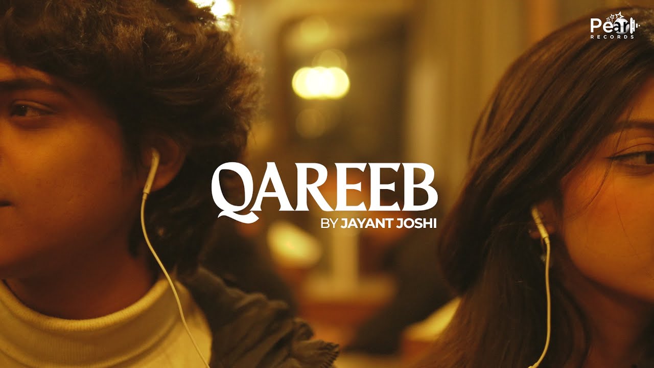 Qareeb (Official Music Video) | Jayant Joshi | Pearl Records