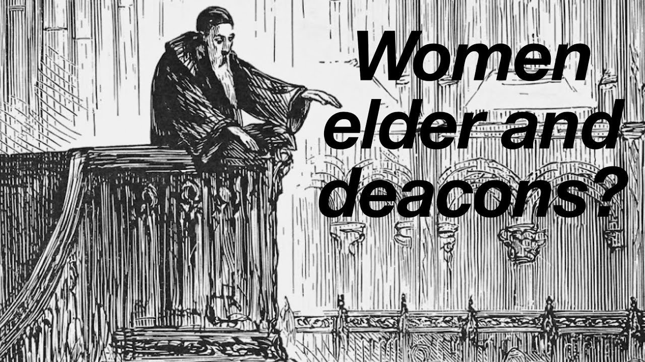 832. On the issue of women elders and women deacons (Jim Cassidy) 
