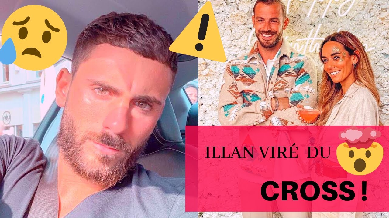 ILLAN vir&eacute; du CROSS ? A cause d'HILONA et Julien Bert ? IL DIT TOUT 😥