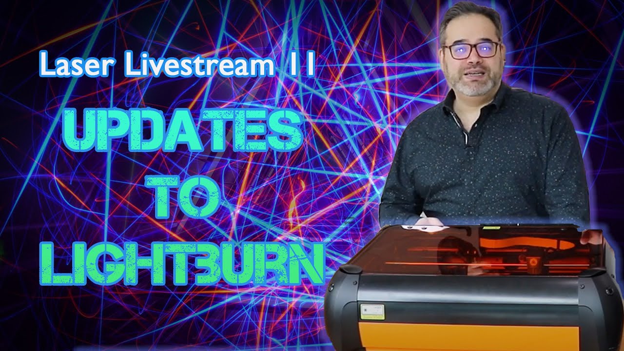 Updates to Lightburn, Tool layers, restarting a job and image masking - Laser Livestream 11